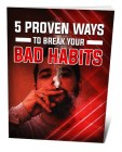 5 Proven Ways To Break Your Bad Habits